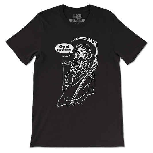 Ope! You're Dead! Tee ***CLEARANCE***
