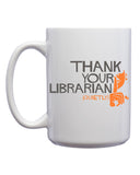 Thank Your Librarian Mug