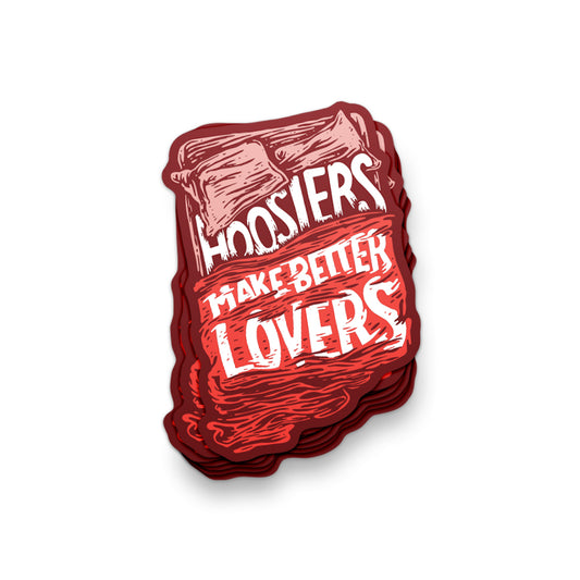 Hoosiers Make Better Lovers Sticker ***CLEARANCE***