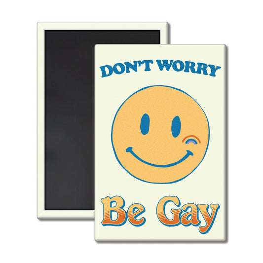 Don't Worry, Be Gay Magnet