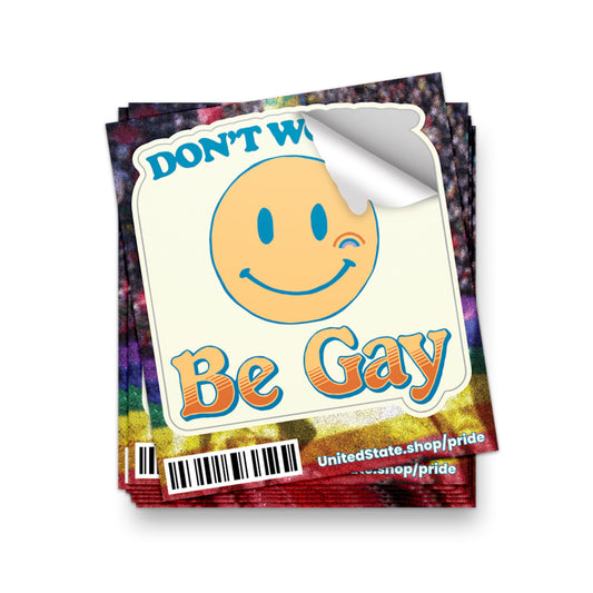 Don't Worry, Be Gay Sticker