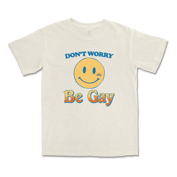 Don't Worry, Be Gay Tee
