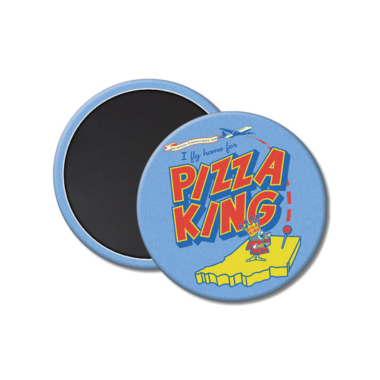 I Fly Home for Pizza King Magnet