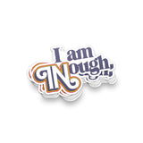 I Am INough Sticker