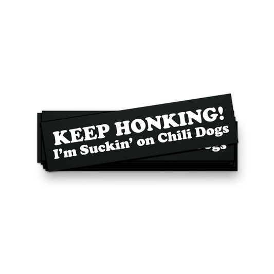 Suckin' on Chili Dogs Bumper Sticker