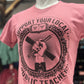 Support Your Local Teacher Tee ***CLEARANCE***