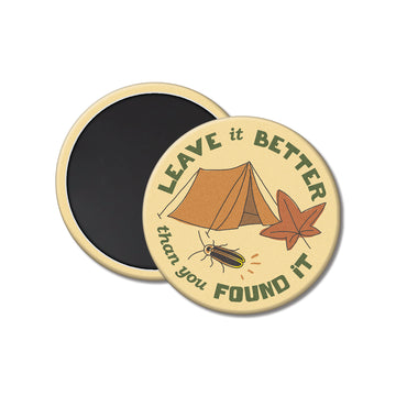 Leave It Better Than You Found It Magnet