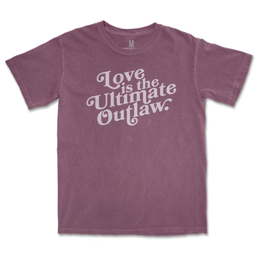 Love is the Ultimate Outlaw Tee