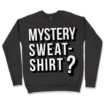 Mystery Sweatshirt