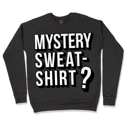 Mystery Sweatshirt