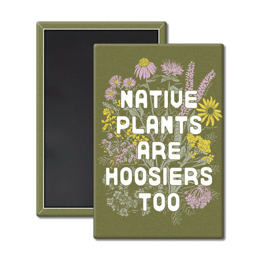 Native Plants are Hoosiers Too Magnet