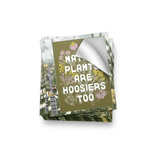 Native Plants are Hoosiers Too Sticker