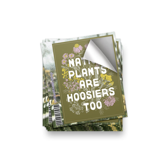 Native Plants are Hoosiers Too Sticker - United State of Indiana