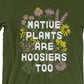 Native Plants are Hoosiers Too Tee