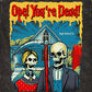 Ope! You're Dead Tee