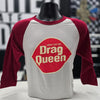 Support Your Local Drag Queen Baseball Tee ***CLEARANCE***