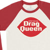 Support Your Local Drag Queen Baseball Tee ***CLEARANCE***
