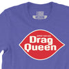 Support Your Local Drag Queen Tee ***CLEARANCE***