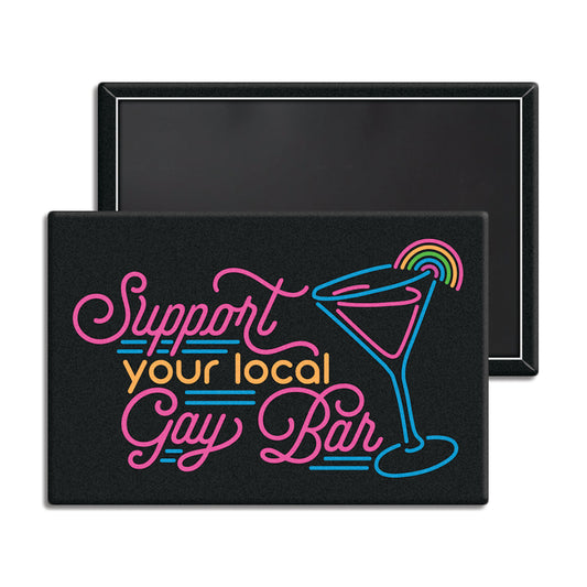 Support Your Local Gay Bar Magnet