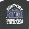 Support Your Local Library Tee