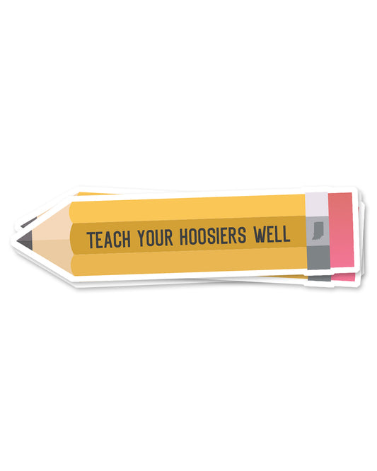 Teach Your Hoosiers Well Sticker