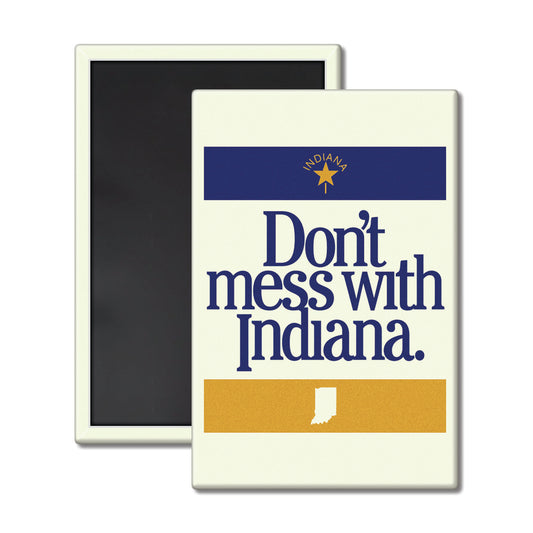 Don't Mess With Indiana Magnet