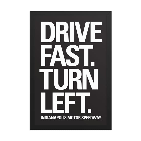 Drive Fast, Turn Left Poster - United State of Indiana