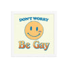 Don't Worry, Be Gay Poster