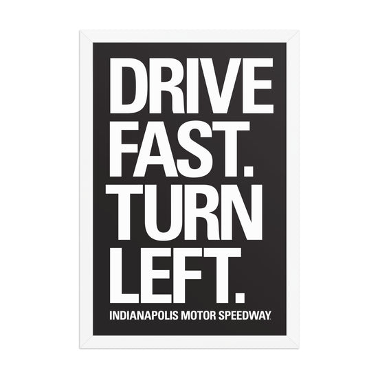 Drive Fast, Turn Left Poster - United State of Indiana