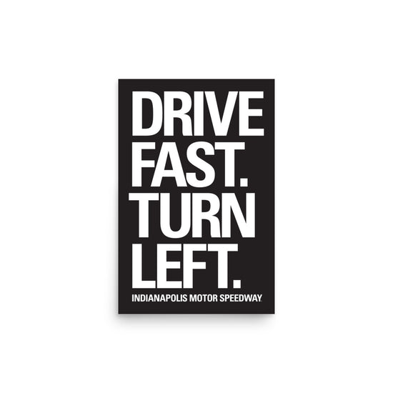 Drive Fast, Turn Left Poster - United State of Indiana