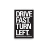 Drive Fast, Turn Left Poster - United State of Indiana