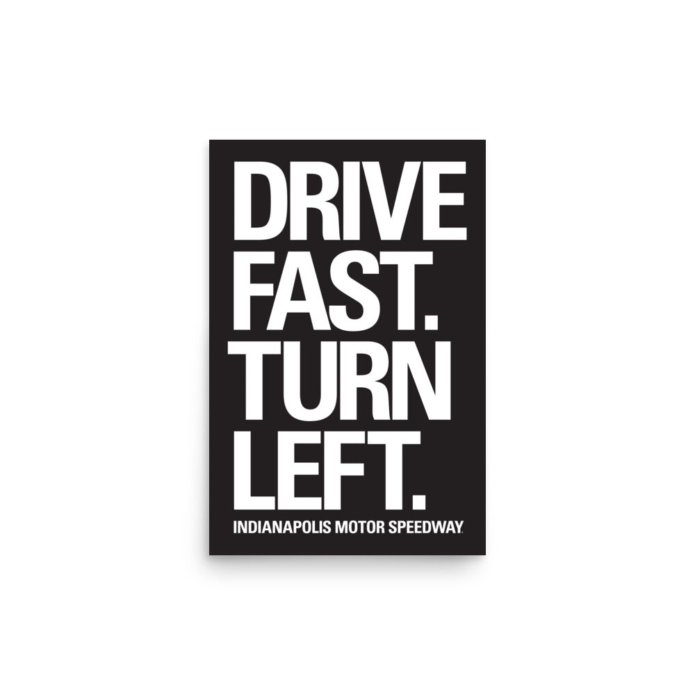 Drive Fast, Turn Left Poster - United State of Indiana