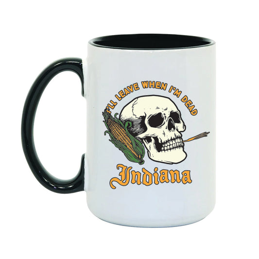 I'll Leave When I'm Dead Mug