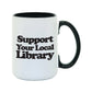 Support Your Local Library Mug