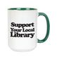 Support Your Local Library Mug