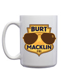 Burt Macklin Mug
