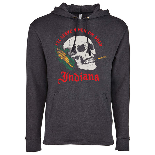 I'll Leave When I'm Dead Hoodie