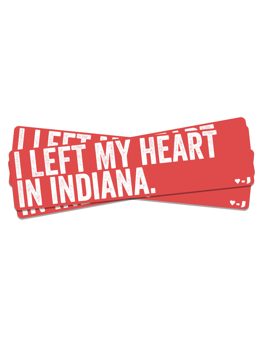 Left My Heart Sticker - United State of Indiana: Indiana-Made T-Shirts and Gifts